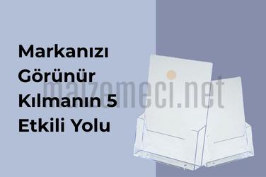 Markanızı Görünür Kılmanın 5 Etkili Yolu