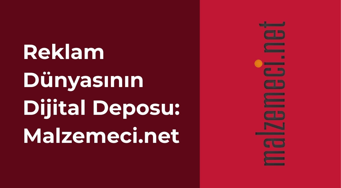 Reklam Dünyasının Dijital Deposu: Malzemeci.net